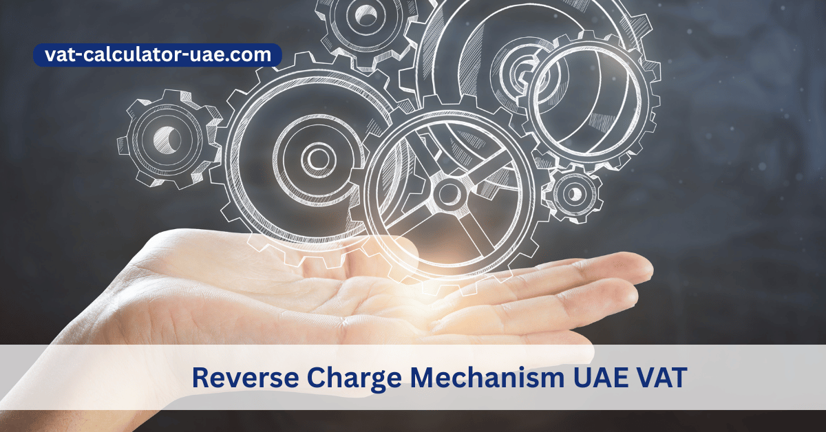 Reverse Charge Mechanism UAE VAT